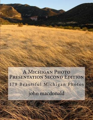 A Michigan Photo Presentation Second Edition by MacDonald, John R.