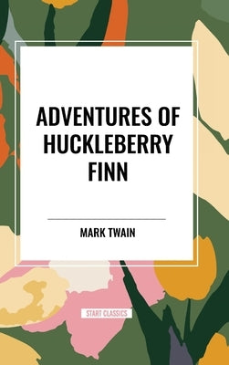Adventures of Huckleberry Finn by Twain, Mark