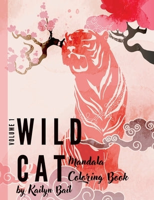 Wildcat Mandala Coloring Book Volume 1 by Bail, Kailyn
