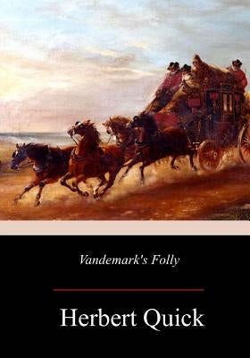 Vandemark's Folly by Quick, Herbert