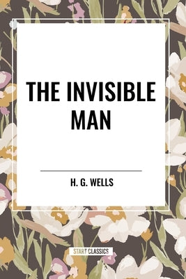 The Invisible Man by Wells, H. G.