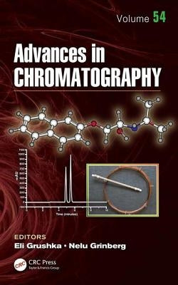 Advances in Chromatography: Volume 54 by Grinberg, Nelu