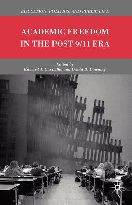 Academic Freedom in the Post-9/11 Era by Carvalho, E.