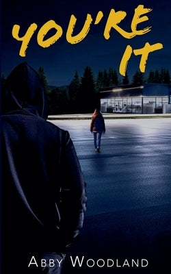 You're It by Woodland, Abby