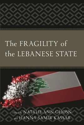 Fragility of the Lebanese State by Ghosn, Natalie Ann