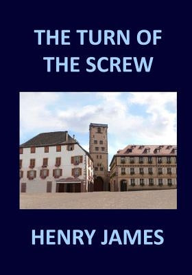 THE TURN OF THE SCREW Henry James by James, Henry