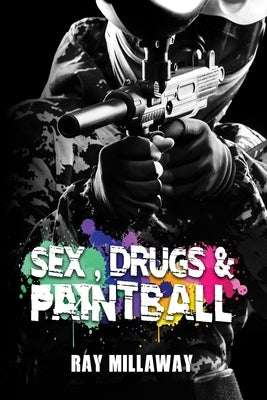 Sex, Drugs & Paintball by Publishers, Freebird