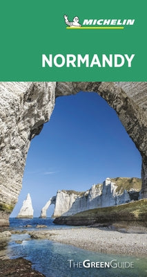 Michelin Green Guide Normandy: (travel Guide) by