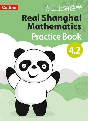 Real Shanghai Mathematics - Pupil Practice Book 4.2 by Collins Uk