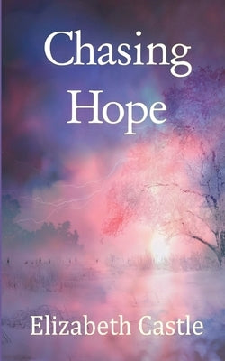 Chasing Hope by Castle, Elizabeth