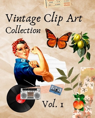 Vintage Clip Art Collection: Cut Out and Collage Illustrations for Scrapbooking or Junk Journals by Notebooks, Odyssey