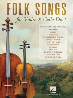 Folk Songs for Violin and Cello Duet: 30 Favorite Songs Arranged by Michelle Hynson by