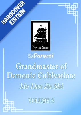 Grandmaster of Demonic Cultivation: Mo DAO Zu Shi (Deluxe Hardcover Novel) Vol. 3 by Mo Xiang Tong Xiu
