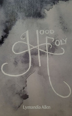 Hood Holy by Allen, Lymandia