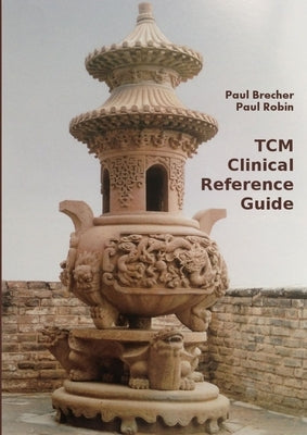 Chinese Acupuncture and Herbal Medicine Clinical Reference by Robin, Paul