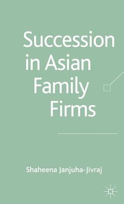 Succession in Asian Family Firms by Janjuha-Jivraj, S.