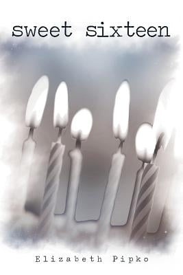 Sweet Sixteen by Pipko, Elizabeth