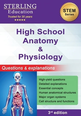 High School Anatomy and Physiology: Questions & Explanations for High School Human Anatomy by Education, Sterling