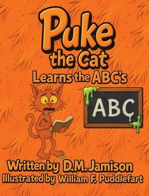 Puke the Cat Learns the ABCs by Jamison, D. M.
