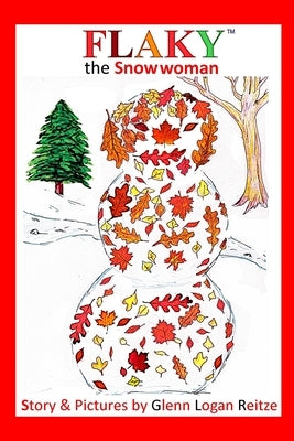 FLAKY the Snowwoman by Reitze, Glenn Logan
