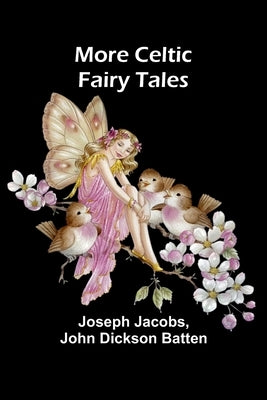 More Celtic Fairy Tales by Jacobs, Joseph