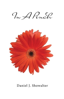 In A Pinch by Showalter, Daniel J.