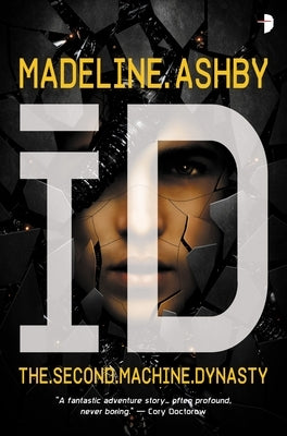 Id: The Machine Dynasty, Book II by Ashby, Madeline