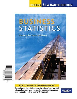 Business Statistics, Books a la Carte Edition by Sharpe, Norean R.