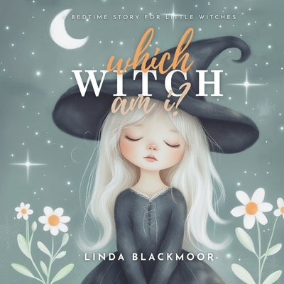 Which Witch Am I? by Blackmoor, Linda