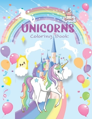 Unicorns: Unicorn Coloring Book Is Amazing Gift for Your Kids. You Will Love This Book Sureely and Your Kids Is Going to Be So P by Houssaini, Sara El