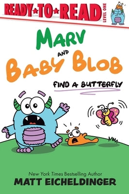 Marv and Baby Blob Find a Butterfly: Ready-To-Read Level 1 by Eicheldinger, Matt