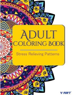 Adult Coloring Book: Stress Relieving Patterns by Suwannawat, Tanakorn