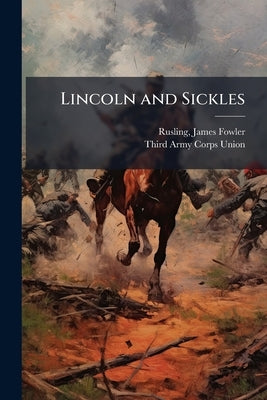 Lincoln and Sickles by Rusling, James Fowler