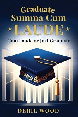 Graduate Summa Cum Laude by Wood, Deril