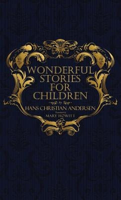 Wonderful Stories for Children: With Original 1846 Illustrations by Andersen, Hans Christian