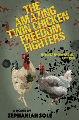 The Amazing Twin Chicken Freedom Fighters by Sole, Zephaniah