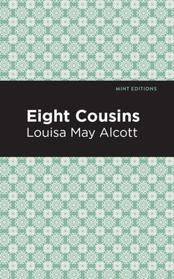 Eight Cousins by Alcott, Louisa May