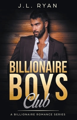 Billionaire Boys Club by Ryan, J. L.