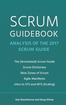 Scrum Guidebook: Analysis of the 2017 Scrum Guide by Shimp, Doug