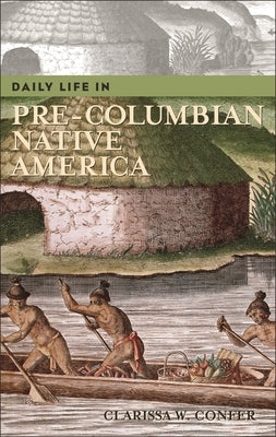 Daily Life in Pre-Columbian Native America by Confer, Clarissa