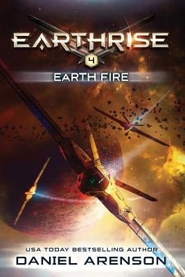 Earth Fire: Earthrise Book 4 by Arenson, Daniel