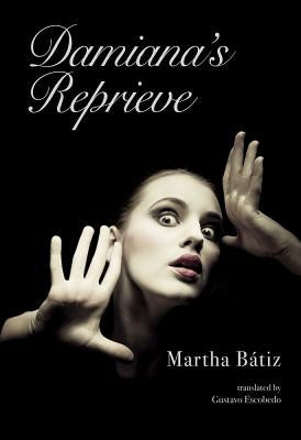 Damiana's Reprieve by Bátiz, Martha