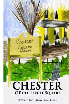 Chester Of Chestnut Square: Chester Finds A Home by Larson, Logan