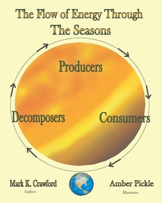 The Flow of Energy Through the Seasons by Crawford, Mark K.