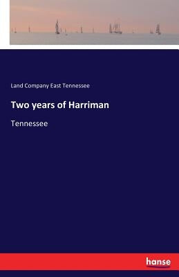 Two years of Harriman: Tennessee by East Tennessee, Land Company