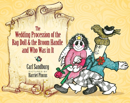 The Wedding Procession of the Rag Doll and the Broom Handle and Who Was in It by Sandburg, Carl