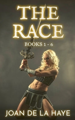 The Race (Books 1 - 6) by Haye, Joan de la