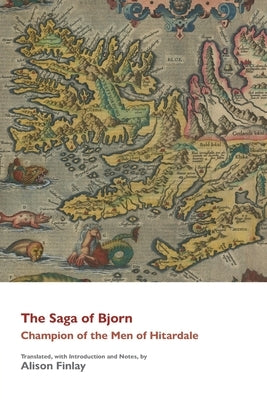 The Saga of Bjorn - Champion of the Men of Hitardale by Finlay Alison