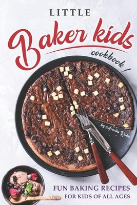 Little Baker Kids Cookbook: Fun Baking Recipes for Kids of All Ages by Rubio, Amelia