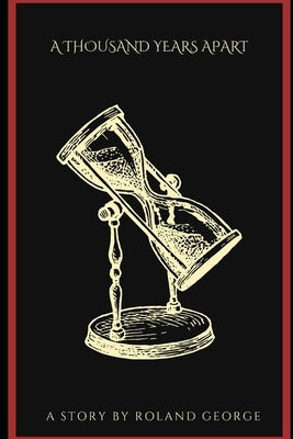A Thousand Years Apart by George, Roland